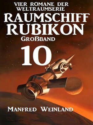 cover image of Raumschiff Rubikon Großband 10--Vier Romane der Weltraumserie
